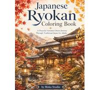 Japanese Ryokan Coloring Book: A Peaceful Autumn Onsen Journey Through Traditional Japan for Adults