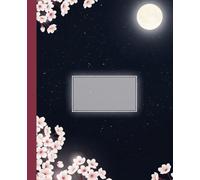 Japanese Sakura Moonlight Composition Notebook: A Dreamy Night Sky Aesthetic Journal with Cherry Blossoms | Celestial Floral Notebook for Anime Fans, Dreamers, and Writers