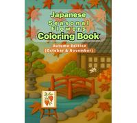 Japanese Seasonal Flowers Coloring Book: Autumn Edition (October & November): 20 Beautiful Seasonal Flowers | Easy-to-Color A4 Pages | Senior-Friendly with Thick Lines