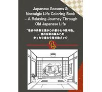 Japanese Seasons & Nostalgic Life Coloring Book: A Relaxing Journey Through Old Japanese Life