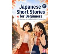 Japanese Short Stories for Beginners: 20 More Easy Stories with Furigana, Vocabulary & Grammar Notes - JLPT N5 (The Hana & Suzuki Stories)