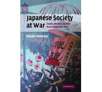 Japanese Society at War: Death, Memory and the Russo-Japanese War: 28 (Studies in the Social and Cultural History of Modern Warfare, Series Number 28)