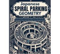 Japanese Spiral Parking Geometry: 50 Intricate Coloring Pages of Urban Ramps, Compact Cars, and Japanese City Infrastructure