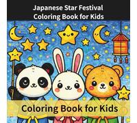 Japanese Star Festival Coloring Book for Kids: Tanabata Fun & Easy Coloring Pages | Cute Summer Festival Scenes | Ages 5-10 (Happy Japanese Festivals Coloring Book)