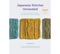 Japanese Stitches Unraveled: 160+ Stitch Patterns to Knit Top Down, Bottom Up, Back and Forth, and In the Round (Stitch Dictionary)