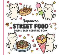 Japanese Street Food Bold and Easy Coloring Book: Cozy Yatai Stalls, Takoyaki, Summer Festivals, and Delicious Asian Snacks for Relaxation