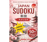 Japanese Style Large Print Sudoku Puzzle Book: Large Print Sudoku Puzzle Book, Calm The Mind And Relax | 6 x 9 Inches, 110 Pages | 50+ Puzzles | ... & Seniors | Travel size | Solutions Included