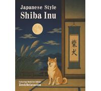 Japanese Style Shiba Inu Coloring Book for Adults: Relaxing Japanese Scenes, Festivals & Culture with Shiba Inu