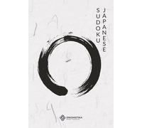 Japanese Sudoku: 120 Puzzles & 120 Japanese Words: Master Nanpure and Learn Japanese Vocabulary with a Minimalist Zen Design-Beginner to Master Mastery Levels