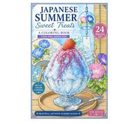 Japanese Summer Sweet Treats Coloring Book: 24 Relaxing Coloring Pages of Kakigori, Fruit Parfaits, Traditional Japanese Desserts, and Refreshing Summer Scenes for Adults