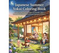 Japanese Summer Yokai Coloring Book: 40 Relaxing Coloring Pages of Friendly Yokai, Summer Festivals & Traditional Japanese Folklore