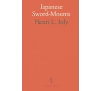 Japanese Sword-Mounts: A Descriptive Catalogue of the Collection of J. C. Hawkshaw, Esq., M.A., Of Hollycombe, Liphook