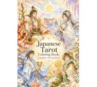 Japanese Tarot Coloring Book: Complete 78-Card Deck: 78 Japanese-Inspired Tarot Illustrations Featuring the Major and Minor Arcana, Traditional ... Creative Coloring (Tarot Coloring Collection)