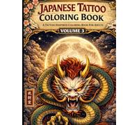 Japanese Tattoo Colorin Book Volume 3: A Tattoo-Inspired Coloring Book For Adults (Wrath & Honor: Japanese Tattoo Art)