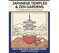 Japanese Temples & Zen Gardens: Bold and Easy Coloring Book, Simple Cozy Kyoto Pagodas, Peaceful Koi Ponds, and Meditation Garden Illustrations for Adults and Teens