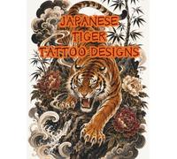 Japanese Tiger Tattoo Designs: 40 Powerful Blackwork Illustrations Inspired by Traditional Japanese Irezumi Art