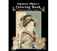 Japanese Ukiyo-e Coloring Book: Beautiful Women, Kabuki Actors, and Edo Period Scenes for Relaxing Coloring