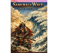 Japanese Ukiyo-e Inspired Designs Featuring Samurai, Waves, and Traditional Art for Relaxation and Stress Relief: Bold and Powerful Japanese Art ... Relief (Hokusai Style Coloring Book Series)