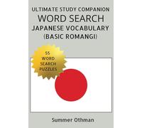 Japanese Vocabulary (Basic Romanji) Word Search: Ultimate Study Companion, Language Learning (Ultimate Study Companion Word Search, Language Learning Series)