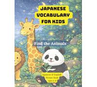 Japanese Vocabulary for Kids: Japanese & English Picture Book for Kids Ages 6-8