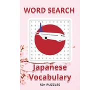 Japanese vocabulary word search: Learn Japanese While Having Fun - 50+ Word Search Puzzles for Beginners