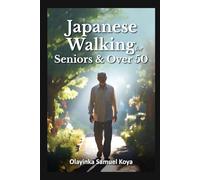 Japanese Walking for Seniors & Over 50: Gentle Low-Impact Interval Walking Log for Better Balance, Energy & Mobility