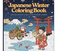 Japanese Winter Coloring Book: Edo Era Winter: A Bold & Go Coloring Journey for Kids, Adults, and Seniors with Simple Designs and Relaxing Japanese Winter Scenes, Premium Coloring Book