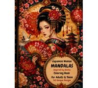 Japanese Woman Mandalas: Inspired By Geisha | Mandala Coloring Book For Adults & Teens | 50 Unique Designs For Relaxation & Creativity