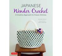 Japanese Wonder Crochet: A Creative Approach to Classic Stitches