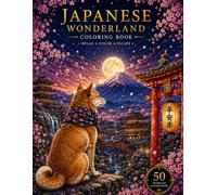 JAPANESE WONDERLAND: Beautiful Japanese Landscape & Animal Coloring Book