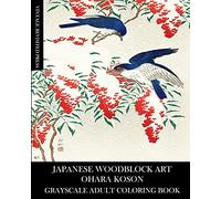 Japanese Woodblock Art: Ohara Koson Grayscale Adult Coloring Book