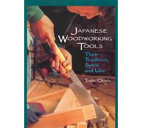 Japanese Woodworking Tools: Their Tradition, Spirit & Use