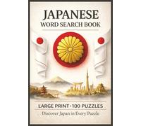 Japanese Word Search Book: Large Print Puzzle Collection with 100 Puzzles and 2000 Unique Words on Romanized Japanese, Kanji, Hiragana, and Katakana (Language Series)