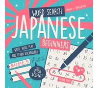 Japanese Word Search for Beginners 100% Hiragana: Write, Read, Play and Learn New Vocabulary! With Romaji And Translation (Learn Japanese by Playing)
