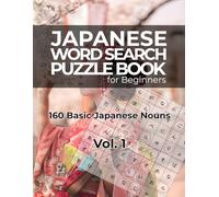 Japanese Word Search for Beginners: Learn Hiragana with 160 Basic Japanese Nouns: Large Print Puzzle Book