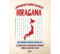 Japanese Word Search Hiragana: 50 Word Search Puzzles. Learn 600 Japanese Words While Having Fun! | Anti-Stress Puzzles for Beginners to Master ... Fun Activity Book for Study and JLPT N5 Prep