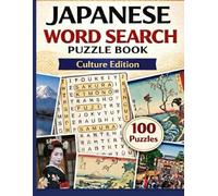 JAPANESE WORD SEARCH PUZZLE BOOK: JAPANESE WORD SEARCH PUZZLE BOOK (Culture Edition - 100 Fun and Relaxing Puzzles Inspired by Japanese Traditions, Festivals, Arts, and Everyday Life)