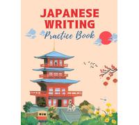 Japanese Writing Practice Book: 120 Pages of Genkō Yōshi Paper | Japanese Handwriting Practice Notebook for Kanji, Hiragana, Katakana | Large 8.5" x ... Beginners, Students & Calligraphy Practice