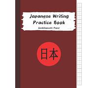 Japanese Writing Practice Book: Genkouyoushi Paper, Large Print Japanese Calligraphy Practice paper Notebook To Train On Your Handwriting; kanji practice sheets Gifts For Japan Lovers
