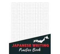 Japanese Writing Practice Book: Vertical Genkouyoushi Notebook for Kanji, Hiragana, and Katakana | 110 Pages for Calligraphy, Language Learning, and JLPT Prep | 8.5 x 11 Inch