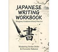 Japanese Writing Workbook: Large Genkouyoushi Grid Paper for Practicing Hiragana, Katakana, and Kanji Calligraphy