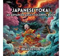 Japanese Yokai: An Advanced Adult Coloring Book (Sacred Legends of the East)