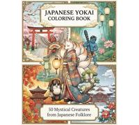 Japanese Yokai Coloring Book: 50 Intricate Coloring Pages Featuring Mythical Creatures, Folklore Spirits, Traditional Japan, and the World of Hyakki Yagyo