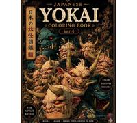 Japanese Yokai Encyclopedia Coloring Book Vol. 4: Oni & Demons of Japanese Folklore: Enter the realm of Japan’s most fearsome demons and legendary monsters.