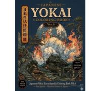 Japanese Yokai Encyclopedia Coloring Book Vol. 6: Fox Spirits of Japan - Kitsune, Yokai, and Legendary Guardians: Discover the magical world of Japan's most beloved and mysterious spirit creatures.