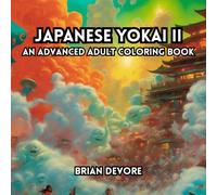 Japanese Yokai II: An Advanced Adult Coloring Book (Sacred Legends of the East)