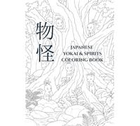 Japanese Yokai & Spirits Coloring Book: 40 Mystical Japanese Folklore Illustrations for Adults Featuring Yokai, Spirits, Oni, Kitsune, Tengu and More