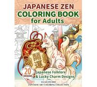 JAPANESE ZEN COLORING BOOK for Adults: JAPANESE FOLKLORE & LUCKY CHARM DESIGNS 20DESIGNS