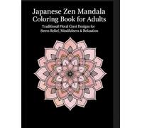 Japanese Zen Mandala Coloring Book for Adults: Traditional Floral Crest Designs for Stress Relief, Mindfulness, and Relaxation