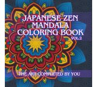 Japanese Zen Mandala Coloring Book Vol.2: The Art Completed by You
